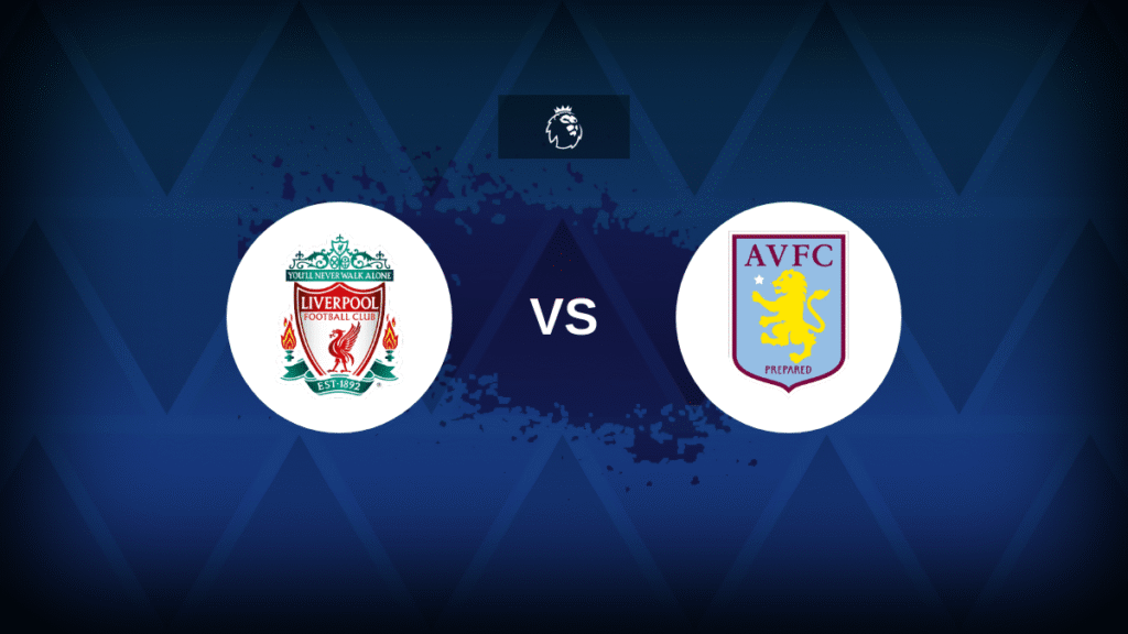 Liverpool v Aston Villa: Line-ups, stats and preview Liverpool v Aston Villa: Line-ups, stats and preview