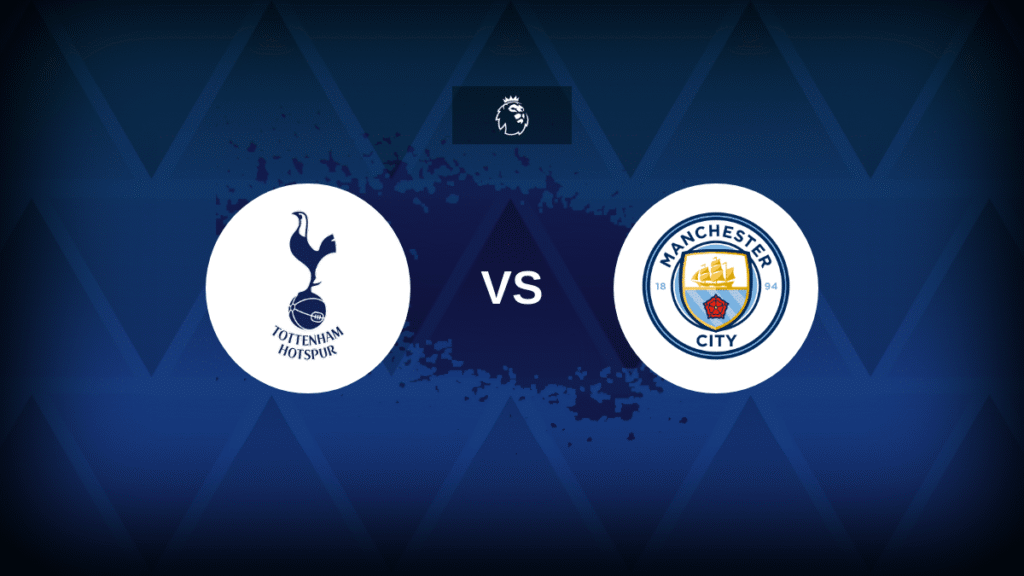 Tottenham v Manchester City - Line-ups, stats and preview for North London clash